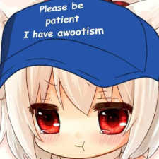 Please be patient, I have awootism meme